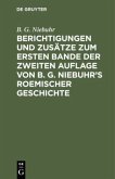 Berichtigungen und Zusätze zum ersten Bande der zweiten Auflage von B. G. Niebuhr¿s Roemischer Geschichte