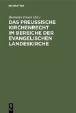 Das Preußische Kirchenrecht im Bereiche der evangelischen Landeskirche