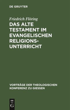 Das Alte Testament im evangelischen Religionsunterricht - Flöring, Friedrich