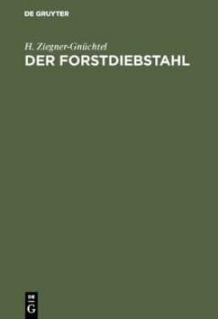 Der Forstdiebstahl - Ziegner-Gnüchtel, H.