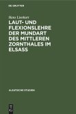 Laut- und Flexionslehre der Mundart des mittleren Zornthales im Elsass Laut- und Flexionslehre der Mundart des mittleren Zornthales im Elsass