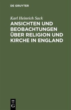 Ansichten und Beobachtungen über Religion und Kirche in England - Sack, Karl Heinrich