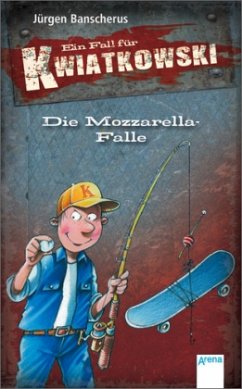 Die Mozzarella-Falle / Ein Fall für Kwiatkowski Bd.18 - Banscherus, Jürgen