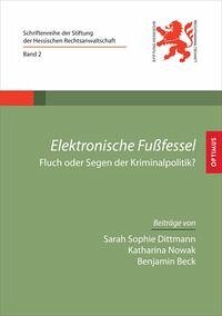 Elektronische Fußfessel - Dittmann, Sarah Sophie; Nowak, Katharina; Beck, Benjamin