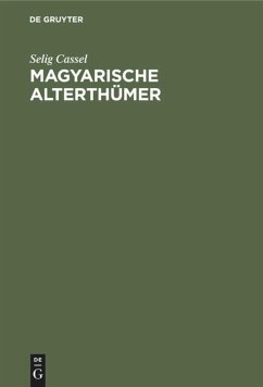 Magyarische Alterthümer - Cassel, Selig