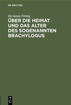 Über die Heimat und das Alter des sogenannten Brachylogus - Fitting, Hermann