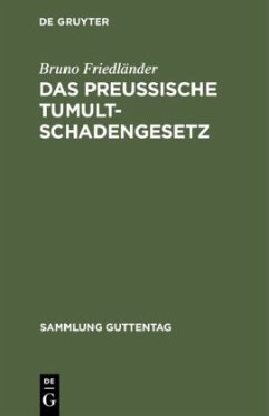 Das preussische Tumultschadengesetz - Friedländer, Bruno