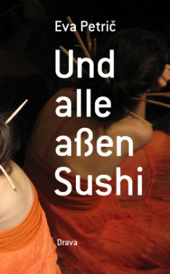 Und alle aßen Sushi - Petric, Eva