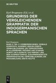 Vorbemerkungen, verbale Komposita, Augment, reduplizierte Verbalbildungen, die Tempusstämme im Allgemeinen, Präsens und starker Aorist, die s-Aoriste, das Perfekt und sein Augmenttempus, zusammengesetzte (periphrastische) Tempusbildungen, die Modusbildung