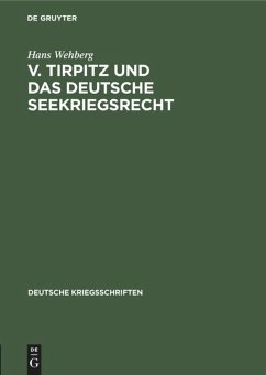 v. Tirpitz und das deutsche Seekriegsrecht - Wehberg, Hans