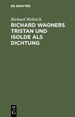 Richard Wagners Tristan und Isolde als Dichtung