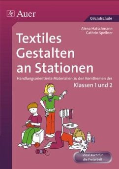 Textiles Gestalten an Stationen - Hatschmann, Alena;Spellner, Cathrin