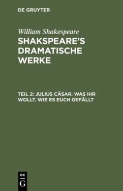 Julius Cäsar. Was Ihr wollt. Wie es euch gefällt - Shakespeare, William