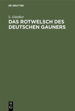 Das Rotwelsch des deutschen Gauners - Günther, L.