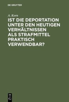 Cover Ist die Deportation unter den heutigen Verhältnissen als Strafmittel praktisch verwendbar?