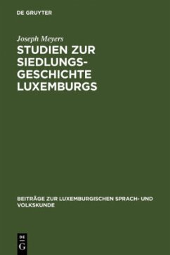 Studien zur Siedlungsgeschichte Luxemburgs - Meyers, Joseph