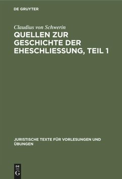 Claudius Schwerin: Quellen zur Geschichte der Eheschliessung. Teil 1 - Schwerin, Claudius