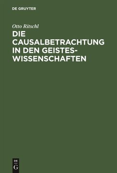 Die Causalbetrachtung in den Geisteswissenschaften - Ritschl, Otto