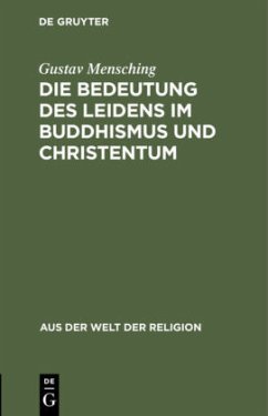 Die Bedeutung des Leidens im Buddhismus und Christentum - Mensching, Gustav