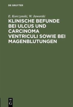 Klinische Befunde bei Ulcus und Carcinoma ventriculi sowie bei Magenblutungen - Korczynski, E.;Jaworski, W.