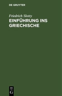 Einführung ins Griechische - Slotty, Friedrich