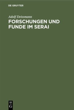 Forschungen und Funde im Serai - Deißmann, Adolf