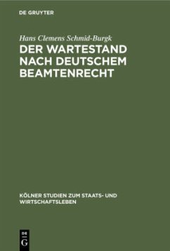 Der Wartestand nach deutschem Beamtenrecht - Schmid-Burgk, Hans Clemens