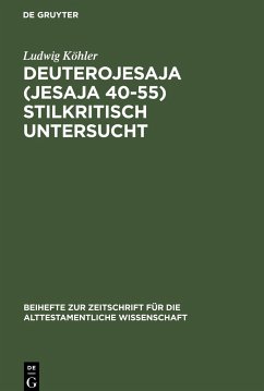 Deuterojesaja (Jesaja 40-55) stilkritisch untersucht - Köhler, Ludwig