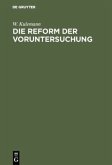 Die Reform der Voruntersuchung