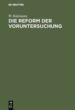 Die Reform der Voruntersuchung - Kulemann, W.