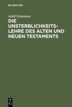 Die Unsterblichkeitslehre des Alten und Neuen Testaments - Schumann, Adolf