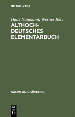 Althochdeutsches Elementarbuch - Naumann, Hans;Betz, Werner