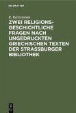 Zwei religionsgeschichtliche Fragen nach ungedruckten griechischen Texten der Strassburger Bibliothek