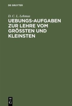 Uebungs-Aufgaben zur Lehre vom Größten und Kleinsten - Lehmus, D. C. L.