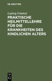 Praktische Heilmittellehre für die Krankheiten des kindlichen Alters