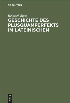 Geschichte des Plusquamperfekts im Lateinischen - Blase, Heinrich