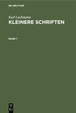 Karl Lachmann: Kleinere Schriften. Band 1