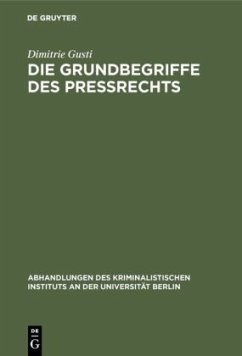 Die Grundbegriffe des Preßrechts - Gusti, Dimitrie