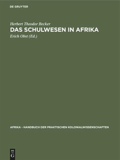 Das Schulwesen in Afrika - Becker, Herbert Theodor