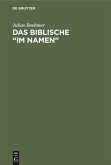 Das Biblische ¿im Namen¿