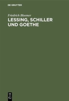 Lessing, Schiller und Goethe - Bloemer, Friedrich