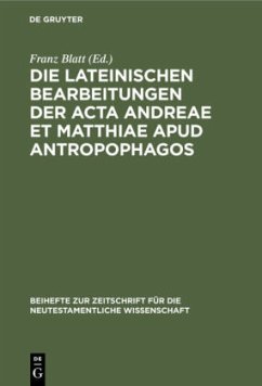 Die lateinischen Bearbeitungen der Acta Andreae et Matthiae apud antropophagos