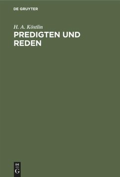 Predigten und Reden - Köstlin, H. A.