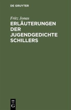 Erläuterungen der Jugendgedichte Schillers - Jonas, Fritz