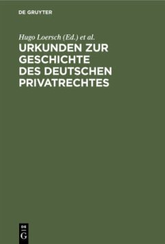 Urkunden zur Geschichte des deutschen Privatrechtes