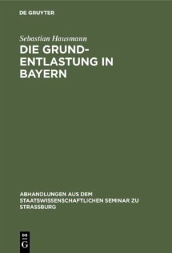 Die Grund-Entlastung in Bayern - Hausmann, Sebastian