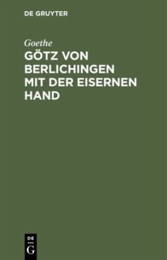 Götz von Berlichingen mit der eisernen Hand - Goethe, Johann Wolfgang von