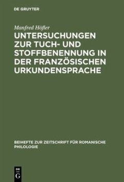 Untersuchungen zur Tuch- und Stoffbenennung in der französischen Urkundensprache - Höfler, Manfred