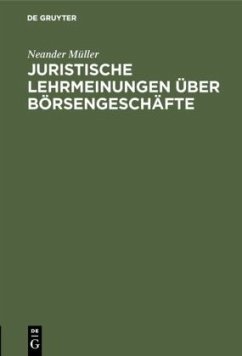 Juristische Lehrmeinungen über Börsengeschäfte - Müller, Neander