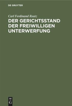 Der Gerichtsstand der freiwilligen Unterwerfung - Reatz, Carl Ferdinand